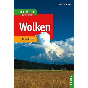 Wolken: 178 Farbfotos, 16 Grafiken, 3 Tabellen
