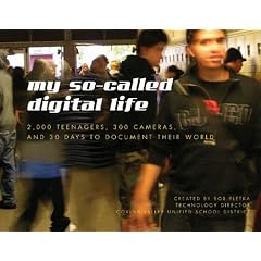 My So-Called Digital Life: 2,000 Teenagers, 300 Cameras, and 30 Days to Document Their World