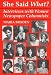 She Said What?: Interviews with Women Newspaper Columnists