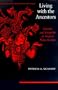 Living with the Ancestors: Kinship and Kingship in Ancient Maya Society
