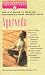 Ayurveda: The A-Z Guide to Healing Techniques From Ancient India (The Essential Healing Arts Series)