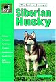 Guide to Owning a Siberian Husky (Re Dog Series)