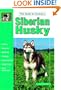 Guide to Own Siberian Husky (Re Dog)