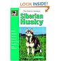 Guide to Owning a Siberian Husky (Re Dog Series)