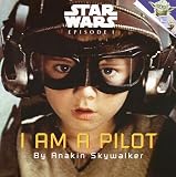 Episode 1 I Am a Pilot (Star Wars Storybooks)