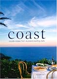 Coast: Seaside Recipes from Australia s Leading Chefs