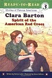 Clara Barton: Spirit of the American Red Cross (Stories of Famous Americans)