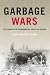 Garbage Wars: The Struggle for Environmental Justice in Chicago (Urban and Industrial Environments Series)