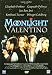 Moonlight & Valentino