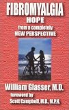 Fibromyalgia: Hope from a Completely New Perspective