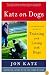 Katz on Dogs: A Commonsense Guide to Training and Living with Dogs