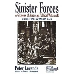 Sinister Forces: A Warm Gun Bk. 2: A Grimoire of American Political Witchcraft