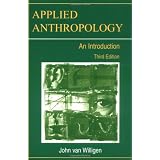 Applied Anthropology: An Introduction Third Edition