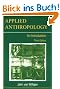 Applied Anthropology: An Introduction-- Third Edition