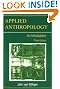 Applied Anthropology: An Introduction-- Third Edition