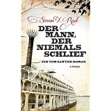 Der Mann, der niemals schlief: Ein Tom-Sawyer-Romanvon "Simon X. Rost"
