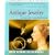 Antique Jewelry: A Practical & Passionate Guide