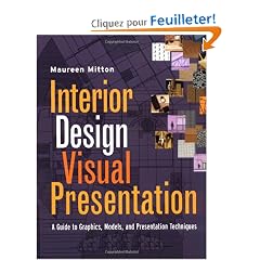 Interior Design Visual Presentation: A Guide to Graphics, Models, and Presentation Techniques