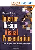 Interior Design Visual Presentation: A Guide to Graphic Models and Presentation Techniques
