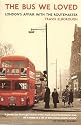 The Bus We Loved: London's Affair with the Routemaster