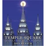 temple square in the light of its seasons