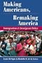 Making Americans, Remaking America: Immigration And Immigrant Policy (Dilemmas in American Politics)