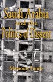 Saudi Arabia and the Politics of Dissent