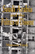 Saudi Arabia and the Politics of Dissent