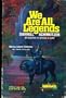We are all legends (Starblaze editions)