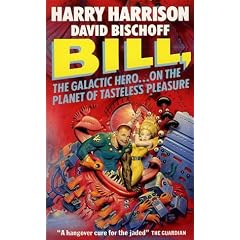 Bill, the Galactic Hero... On the Planet of Tasteless Pleasure