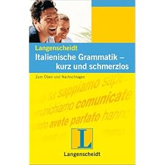 Italienische Grammatik, kurz und schmerzlos: Zum �ben und Nachschlagen