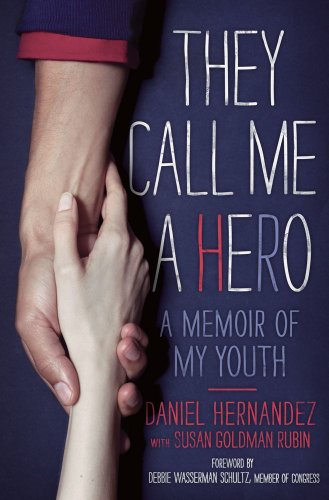 They Call Me a Hero: A Memoir of My Youth, by Daniel Hernandez