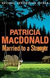 Married to a Stranger: A Novel