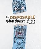 Disposable II: A Skateboard Collector's Bible