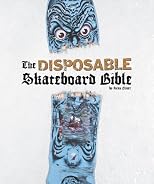Disposable II: A Skateboard Collector's Bible
