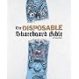 Disposable 2: A Skateboard Collector's Bible