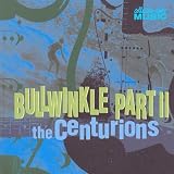 Bullwinkle, Pt. 2 by The Centurions