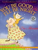 You Be Good and I'll Be Night: Jump-on-the-bed Poems