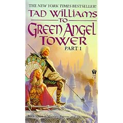 To Green Angel Tower (I): Volume 1 (Memory, Sorrow, & Thorn)