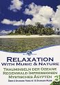 Relaxation with music and nature : dream island / rainforest / the mystery of egypt