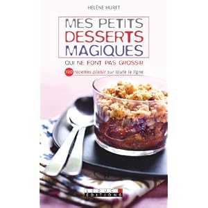 Mes petits desserts magiques qui ne font pas grossir