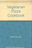 Vegetarian pizza cookbook : innovative recipes for mouth-watering pizzas with meat-free toppings