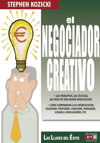 El negociador creativo (Spanish Edition)