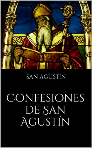 Confesiones de San Agustín (Spanish Edition)