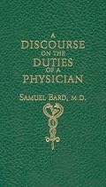 Discourse Upon the Duties of a Physician (Little Books of Wisdom)