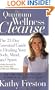 Quantum Wellness Cleanse: The 21-Day Essential Guide to Healing Your Mind, Body and Spirit