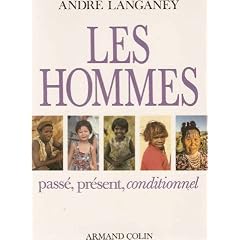 Les hommes : passe, present, conditionnel