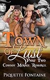 COWBOY: ROMANCE: Town Of Lust (Part Two) (MMF Bisexual Cowboy) (New Adult Contemporary Short Stories)