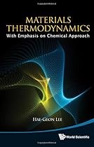 Matererials Thermodynamics: With Emphasis on Chemical Approach (With CD-ROM) Matererials Thermodynamics: With Emphasis on Chemical Approach (With CD-ROM)