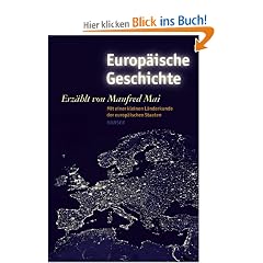 Europ�ische Geschichte erz�hlt von Manfred Mai: Mit einer kleinen L�nderkunde der europ�ischen Staaten